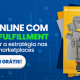 Fulfillment: vale a pena apostar na estratégia logística? - ANYMARKET